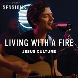 Living With a Fire - MultiTracks.com Session