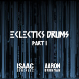 Eclectics Drums Part I Isaac Gonzalez